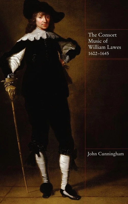 The Consort Music of William Lawes, 1602-1645 (Music in Britain, 1600-1900)