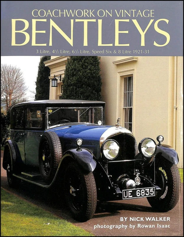 Coachwork on Vintage Bentleys: 3 Litre, 4.5 Litre, 6.5 Litre, Speed Six and 8 Litre, 1921-31