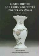Lund's Bristol and Early Worcester Porcelain 1750-58