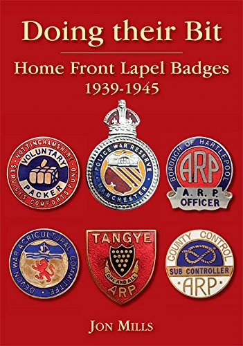 Doing Their Bit: Home Front Lapel Badges, 1939-1945 (2nd edition)