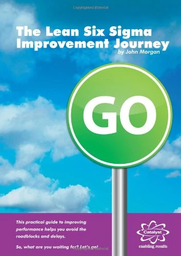 The Lean Six Sigma Improvement Journey: 1 - Image 1