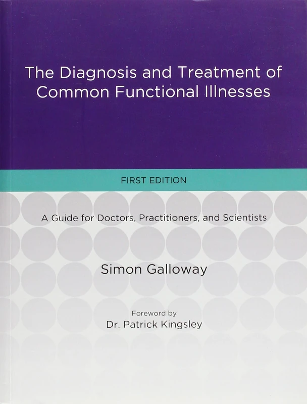 The Diagnosis and Treatment of Common Functional Illnesses: 1