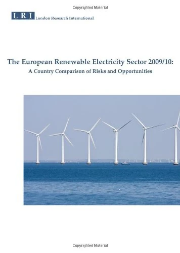 The European Renewable Electricity Sector 2009/10: A Country Comparison of Risks and Opportunities (The European Renewable Electricity Sector: A Country Comparison of Risks and Opportunities)