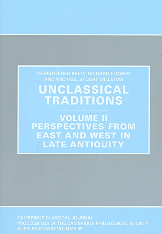 Unclassical Traditions Volume 2: 35 (Proceedings of the Cambridge Philological Society Supplementary Volume)