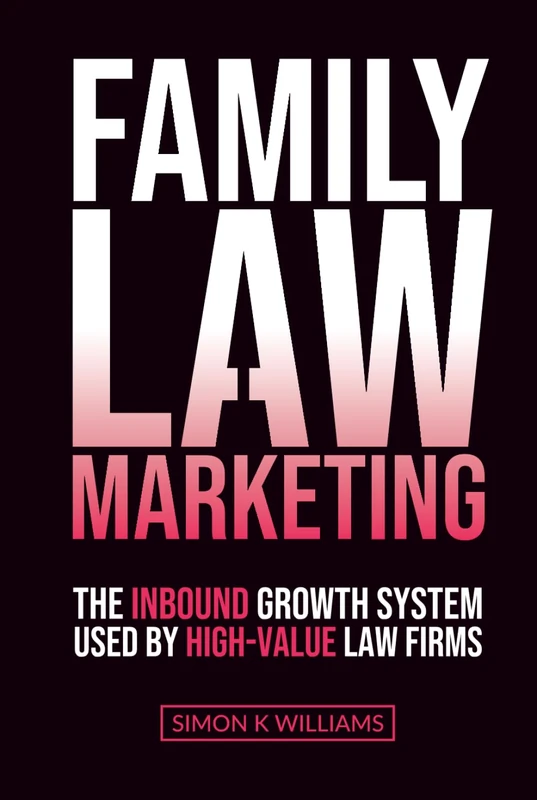 Family Law Marketing: The Inbound Growth System Used by High-Value Family Law Firms