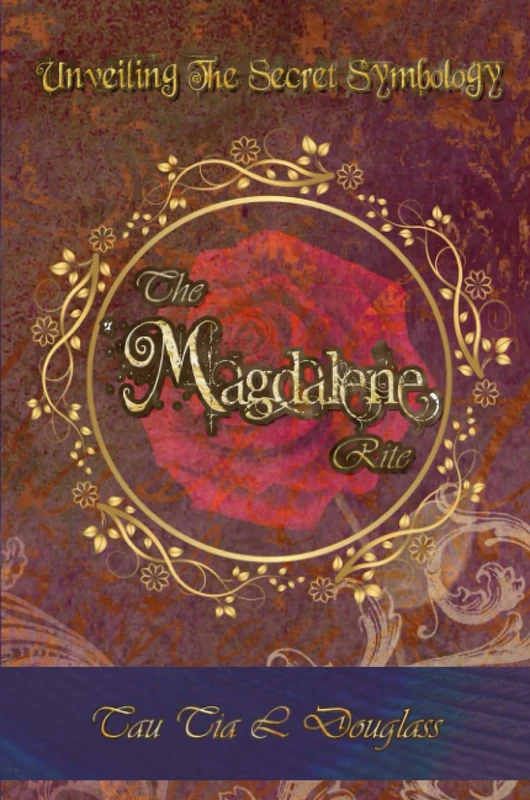 The Magdalene Rite: Unveiling The Secret Symbolism