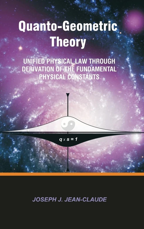 Quanto-Geometric Theory: Unified Physical Law Through Derivation of the Fundamental Physical Constants