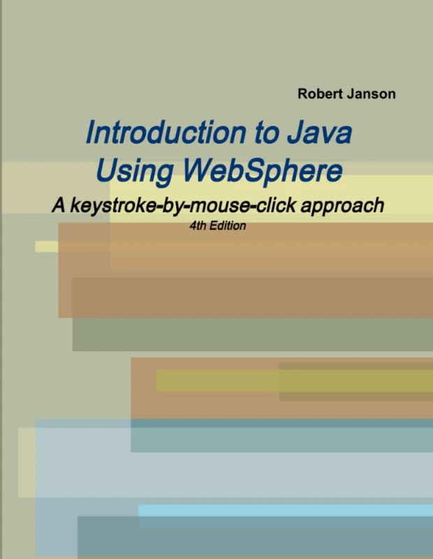 Introduction to Java Using WebSphere, 4th Edition