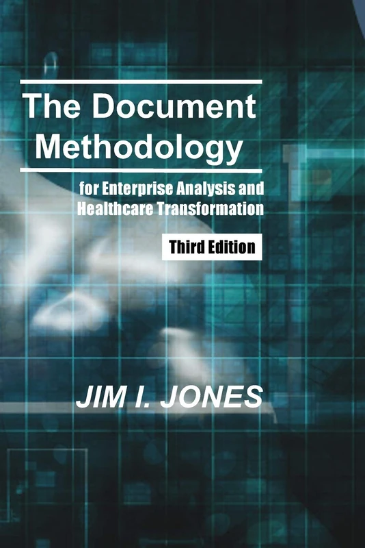 The Document Methodology Third Edition: for Enterprise Analysis and Healthcare Transformation - Image 1