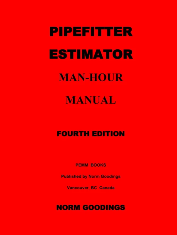 PIPEFITTER ESTIMATOR MAN-HOUR MANUAL: 2024 EDITION
