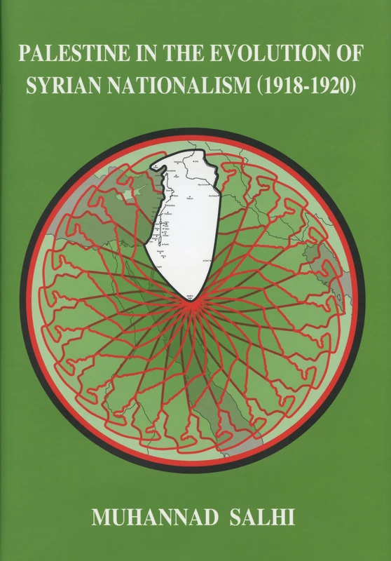 Palestine in the Evolution of Syrian Nationalism (1918-1920) (Chicago Studies on the Middle East): 4