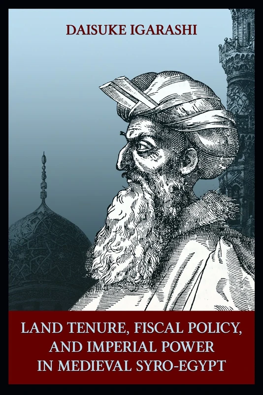 Land Tenure, Fiscal Policy and Imperial Power in Medieval Syro-Egypt (Chicago Studies on the Middle East): 10