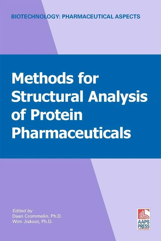 Methods for Structural Analysis of Protein Pharmaceuticals: III (Biotechnology: Pharmaceutical Aspects, III)