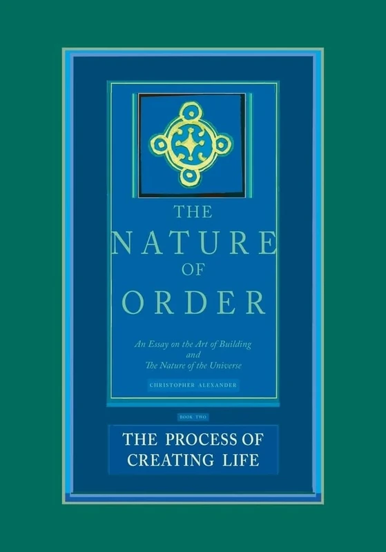 The Process of Creating Life: The Nature of Order, Book 2: An Essay of the Art of Building and the Nature of the Universe: 02 - Image 1