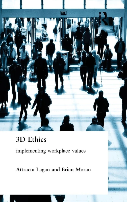 Routledge Three Dimensional Ethics: Implementing Workplace Values - Image 1
