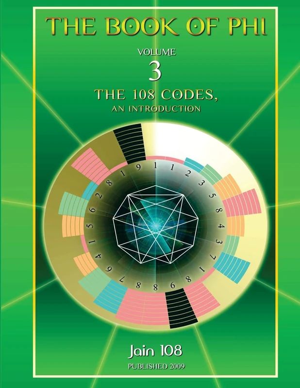 The 108 Codes, An Intro: Introducing the 108 Codes: Volume 3 (Book of Phi)