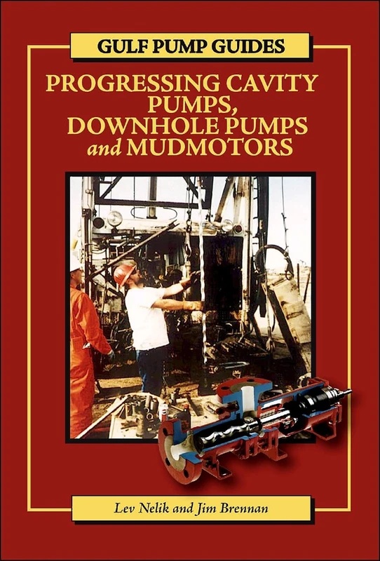 Progressing Cavity Pumps, Downhole Pumps and Mudmotors (Gulf Pump Guides)