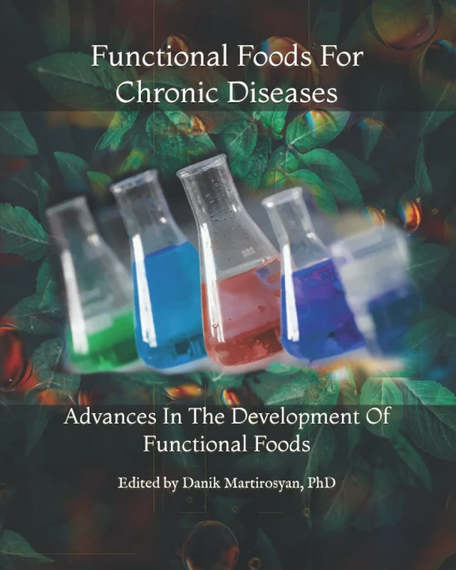 Functional Foods For Chronic Diseases: Advances In The Development Of Functional Foods: 3 (Functional Food Science)