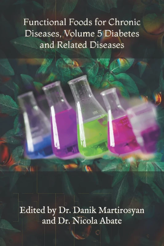 Functional Foods for Chronic Diseases, Volume 5 Diabetes and Related Diseases (Functional Food Science)