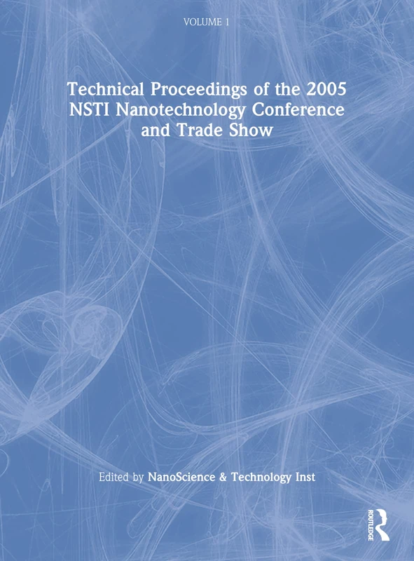 Technical Proceedings of the 2005 NSTI Nanotechnology Conference and Trade Show, Volume 1 - Image 1