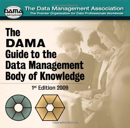 DAMA Guide to the Data Management Body of Knowledge (Take It With You)