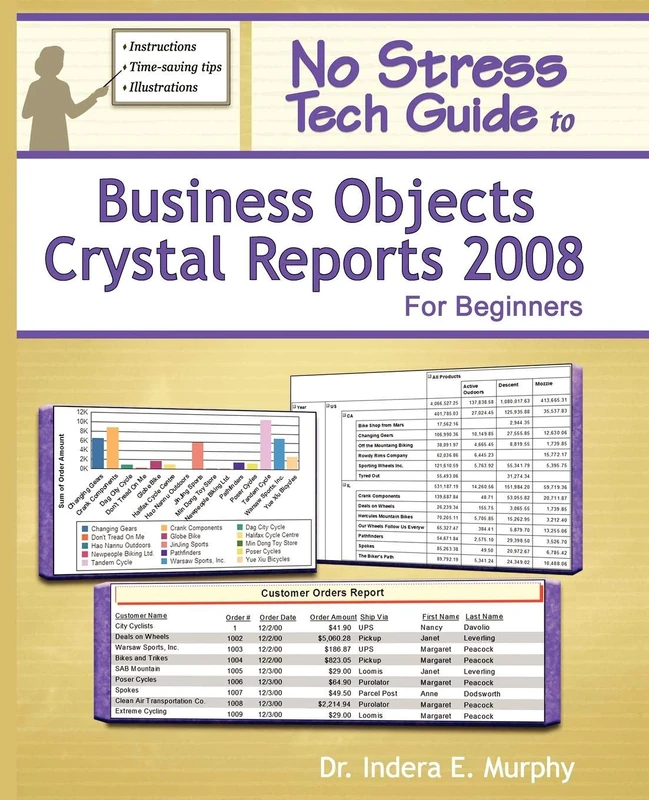 No Stress Tech Guide To Business Objects Crystal Reports 2008 For Beginners (Crystal Reports Series)