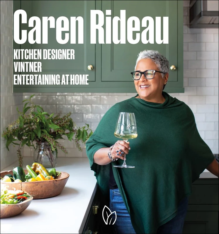 Caren Rideau: Kitchen Designer, Vintner, Entertaining at Home - Image 1