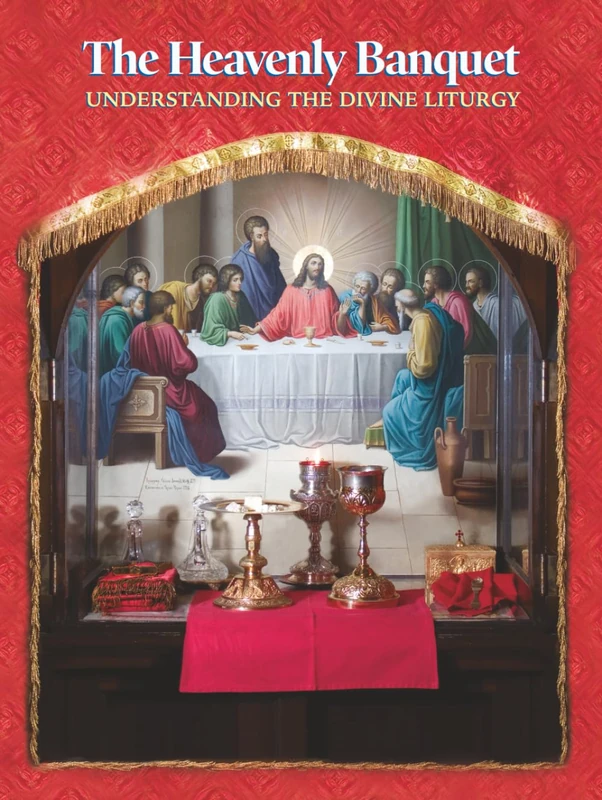 The Heavenly Banquet: Understanding the Divine Liturgy