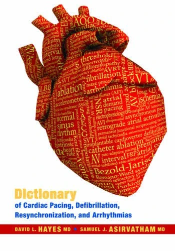Dictionary of Cardiac Pacing, Defibrillation, Resynchronization, and Arrhythmias