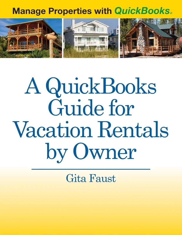 A QuickBooks Guide for Vacation Rentals by Owner: Manage Properties with QuickBooks