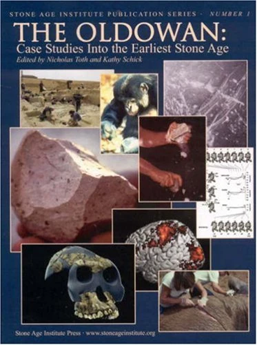 The Oldowan: Case Studies into the Earliest Stone Age (Stone Age Institute Publication Series)