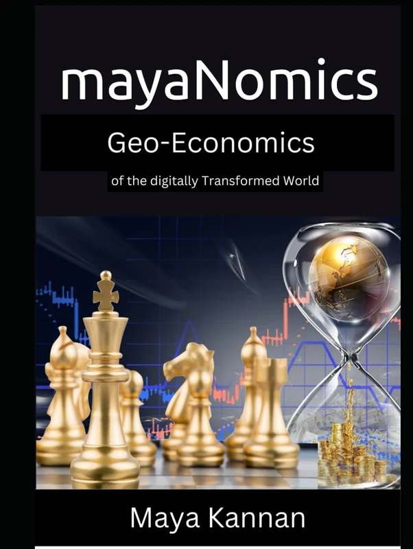 mayaNomics: GeoEconomics of the digitally Transformed World