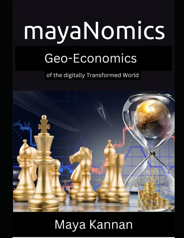 mayaNomics: GeoEconomics of the digitally Transformed World
