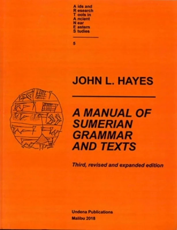 A Manual of Sumerian Grammar and Texts (Third, Revised and Expanded Edition) (AIDS and Research Tools in Ancient Near Eastern Studies): 5