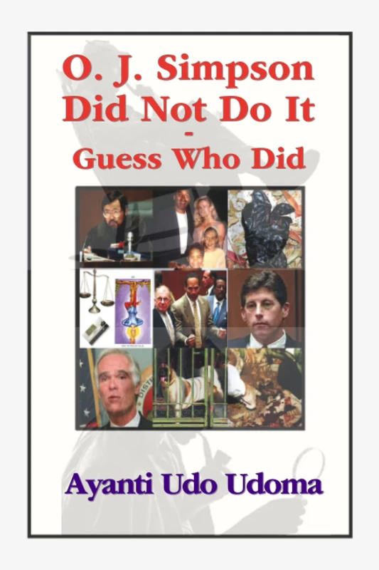 O.J. Simpson Did Not Do It - Guess Who Did