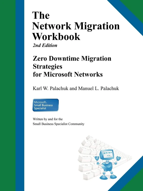 The Network Migration Workbook: Zero Downtime Migration Strategies for Windows Networks 2nd Edition - Image 1