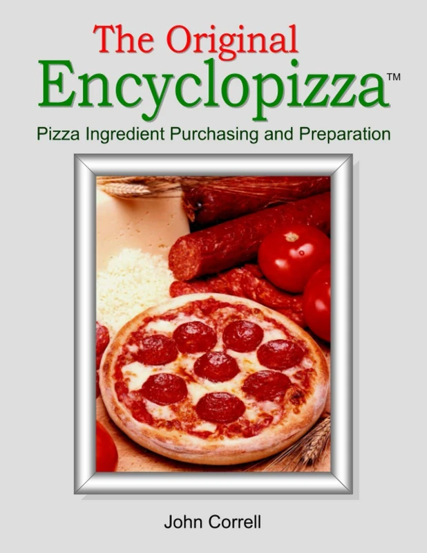 The Original Encyclopizza: Pizza Ingredient Purchasing and Preparation