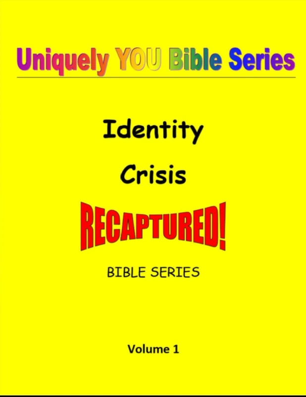 Uniquely YOU Bible Series: Identity Crisis RECAPTURED! - Image 1
