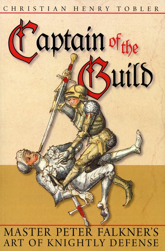 Captain of the Guild: Master Peter Falkner's Art of Knightly Defense - Image 1
