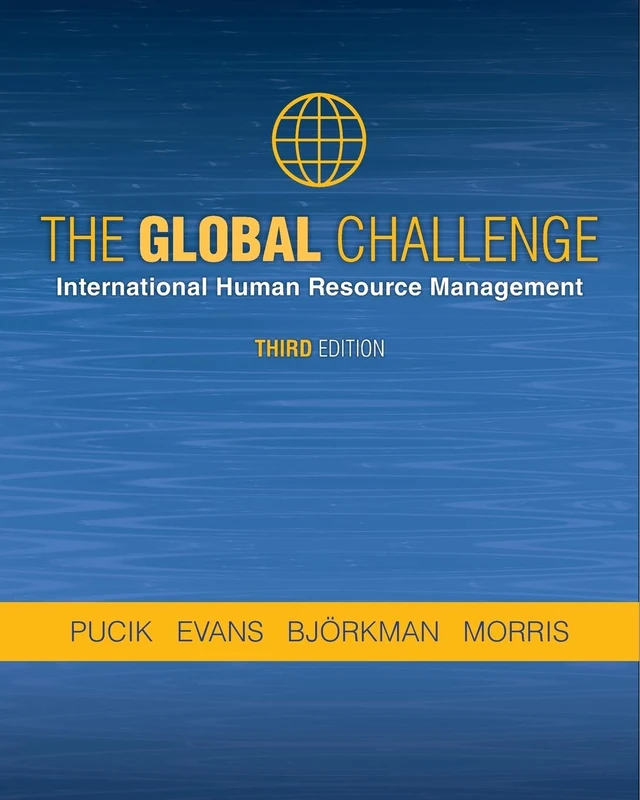 The Global Challenge: International Human Resource Management