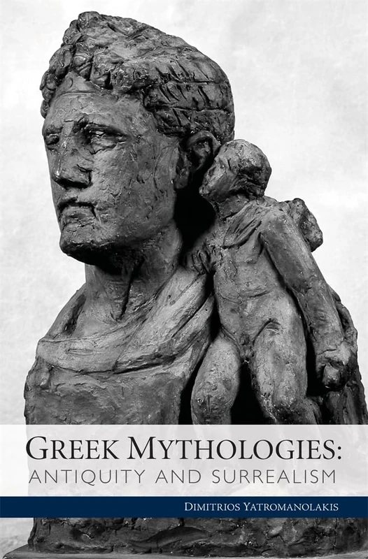Greek Mythologies: Antiquity and Surrealism: 05 (Cultural Politics, Socioaesthetics, Beginnings)