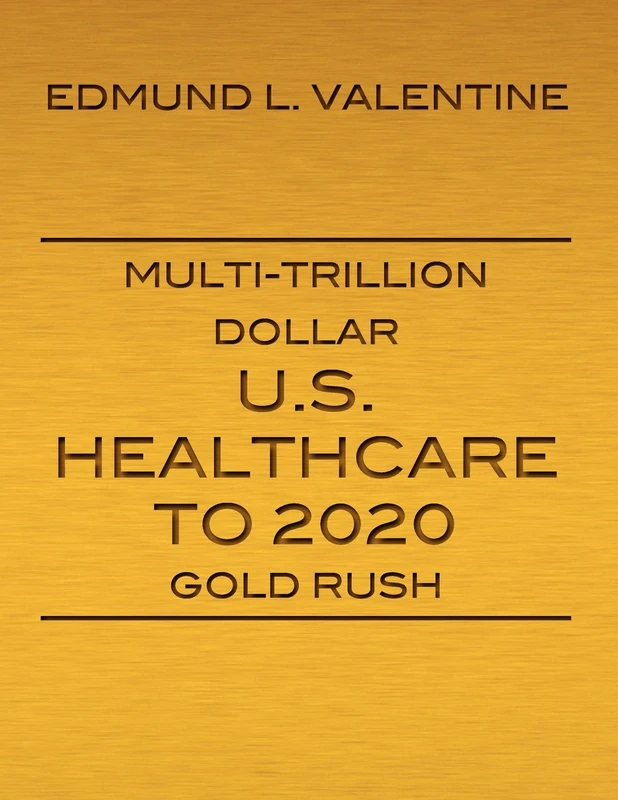 Multi-Trillion Dollar U.S. Healthcare To 2020 Gold Rush - Image 1