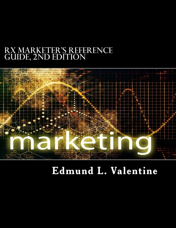 Rx Marketer's Reference Guide: 2nd Edition