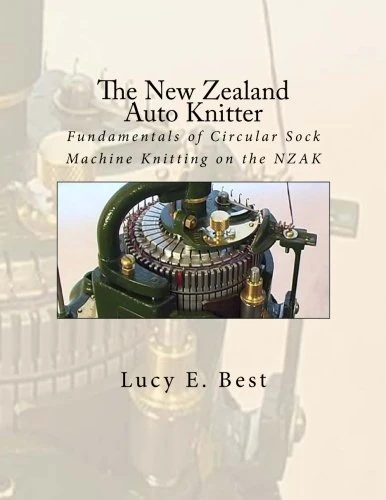 The New Zealand Auto Knitter: Fundamentals of Circular Sock Machine Knitting on the NZAK - Image 1