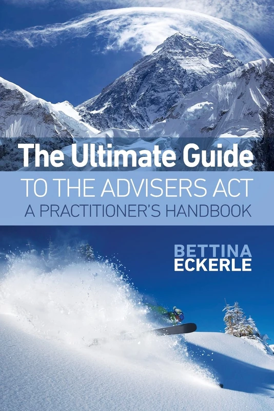 The Ultimate Guide to the Advisers Act: A Practitioner's Guide: Volume 1 (Practical Guide Series) - Image 1
