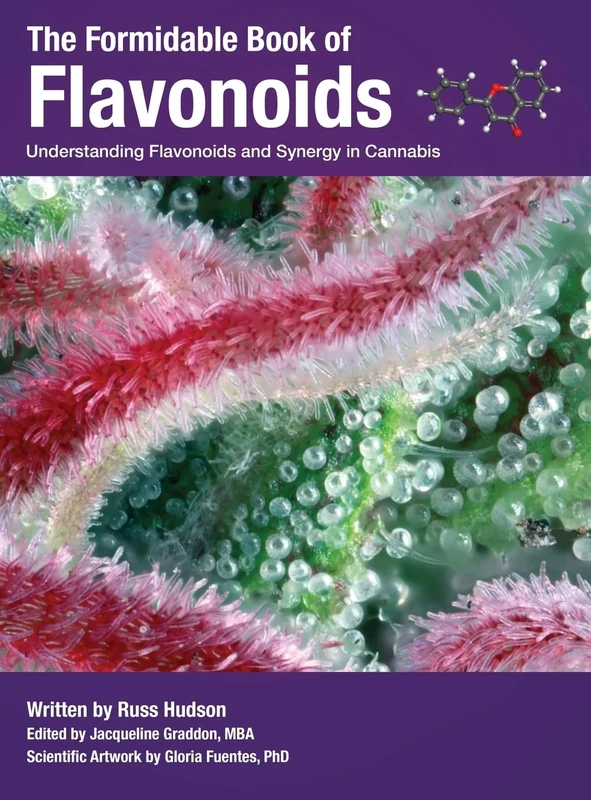 The Formidable Book of Flavonoids: Understanding flavonoids and synergy in cannabis: 2 (Cannabis Chemistry Collection)