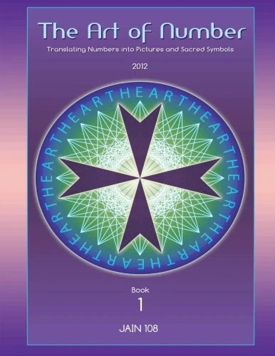 The Art of Number: Translating Number Into Picture and Sacred Symbol: Volume 1