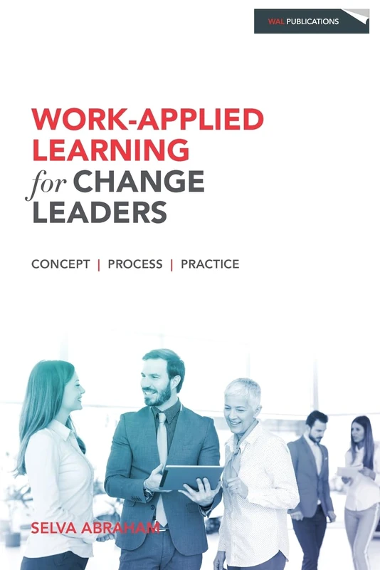 Work-Applied Learning for Change Leaders