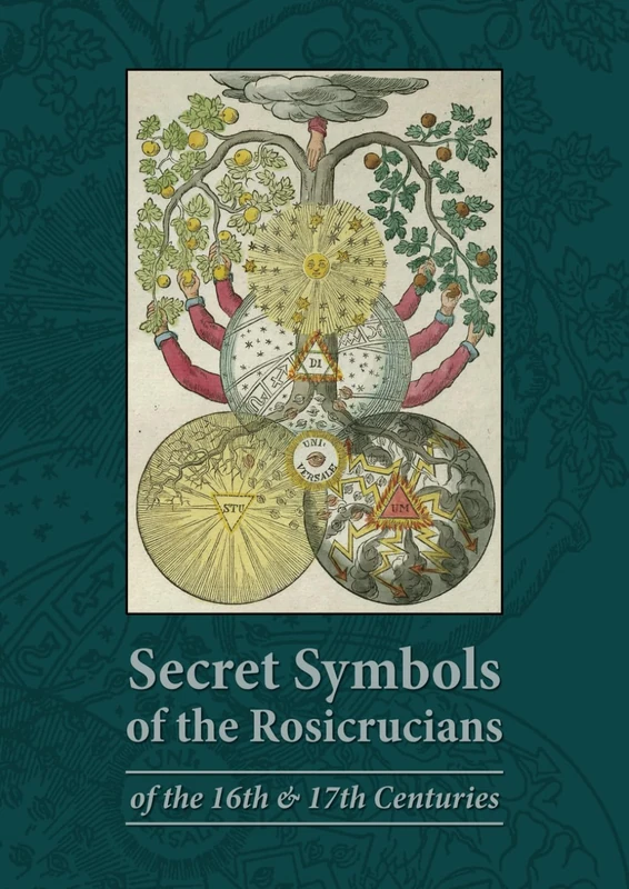 Secret Symbols of the Rosicrucians: of the 16th & 17th Centuries - Full Colour A4 Edition (Alchemy)