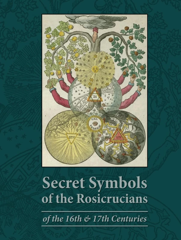 Secret Symbols of the Rosicrucians: of the 16th & 17th Centuries - Full Colour Edition (Alchemy)